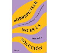 Mari Zafra Sobrepensar No Es La Solución: Cómo Dejar de Pensar Demas (Tascabile)