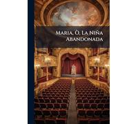 Maria, Ã', La Niña Abandonada