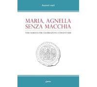 Maria, agnella senza macchia. Temi mariani per celebrazioni comunitarie