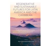 Maria Alejandra Regenerative and Sustainable Futures for Lati (Copertina rigida)