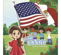 Maria Alondra Jasso I AM LATINX (Copertina rigida)