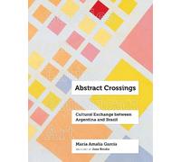 María Amalia García Abstract Crossings (Copertina rigida)