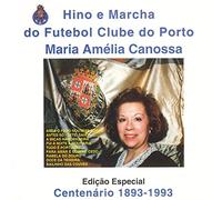 Maria Amelia Canossa - Maria Amelia Canossa - Hino E Marcha Do Futebol Clube Do Porto - Centenario 1893-1993 [CD] 1993