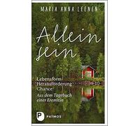 Maria Anna Leen Allein sein: Lebensform - Herausforderung - C (Copertina rigida)