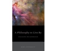Maria Antonaccio A Philosophy to Live By (Copertina rigida)