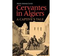 Maria Antonia Garces Cervantes in Algiers (Tascabile)
