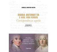 Maria Antonietta & Axel Von Fersen. Corrispondenza