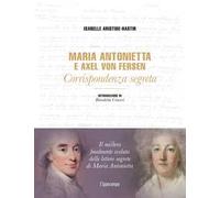 Maria Antonietta & Axel Von Fersen. Corrispondenza
