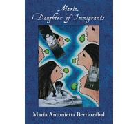 Maria Antonietta Berriozabal Maria, Daughter of Immigrants (Copertina rigida)