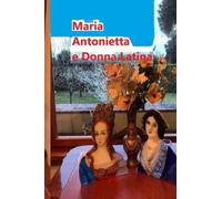 Maria Antonietta e Donna Latina