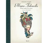 Maria Antonietta. Il diario segreto di una regina. Ediz. illustrata