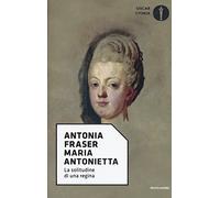 Maria Antonietta. La solitudine di una regina