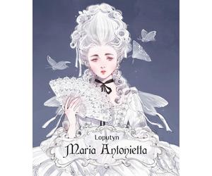 Maria Antonietta [Paperback] [Jul 03, 2024] Loputyn and Tonani, Lorenza
