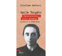 Maria Borgato. Ravensbrück, solo andata