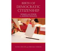 Maria Bucur-Deckard Mihaela Miroiu Birth of Democratic Citizenship (Tascabile)