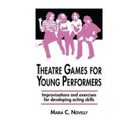 Maria C Novelly Theatre Games for Young Performers (Copertina rigida)
