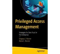 Maria C. Rasner Privileged Access Management: Strategies for Zero Tr (Tascabile)