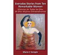 Maria C Semple Everyday Stories from Ten Remarkable Women (Tascabile)