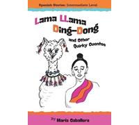 María Caballera Lama Llama Ding Dong and Other Quirky Cuentos (Tascabile)