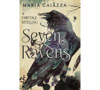 Maria Caiazza The Seven Ravens (Copertina rigida) Modern Tales of Old