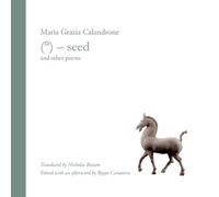 Maria Calandrone (°) - seed (Tascabile)