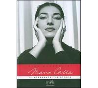 Maria Callas. L'interprete, la storia. Con 2 CD Audio