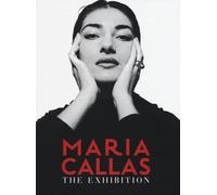 Maria Callas. The exhibition. Ediz. italiana e inglese - Capella M. (cur.)