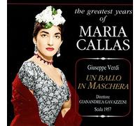 Maria Callas - The Greatest Years Of Maria Callas: Giuseppe Verdi - Un Ballo In Maschera Scala 1957 by Maria Callas