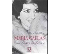 Maria Callas. Vissi d'arte, vissi d'amore