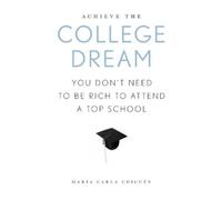 Maria Carla Chicuen Achieve the College Dream (Tascabile)