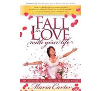 Maria Carter Fall in Love With Your Life (Tascabile)