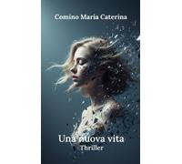 Maria Caterina Comino Una nuova vita (Tascabile)