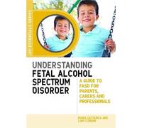 Maria Catterick Liam Cur Understanding Fetal Alcohol Spectrum Disor (Tascabile)