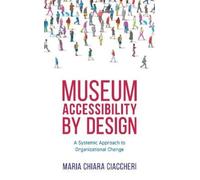Maria Chiara Ciaccheri Museum Accessibility by Design (Tascabile)