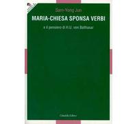 Maria-Chiesa Sponsa verbi e il pensiero di H. U. von Balthasar
