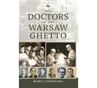 Maria Ciesielska The Doctors of the Warsaw Ghetto (Copertina rigida)