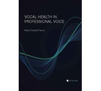 Maria Claudia Franca Vocal Health in Professional Voice (Tascabile)