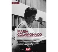 Maria Colamonaco. La politica al femminile in Puglia