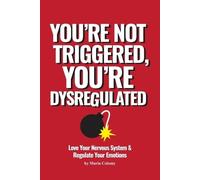 Maria Colomy You're Not Triggered, You're Dysregulated (Tascabile)
