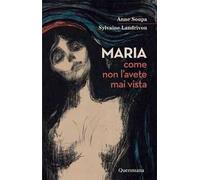 Maria come non l'avete mai vista