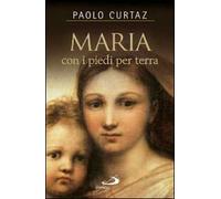 Maria con i piedi per terra