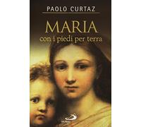 Maria con i piedi per terra