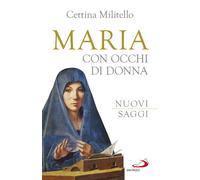 Maria con occhi di donna. Nuovi saggi - 2019 - San Paolo Edizioni