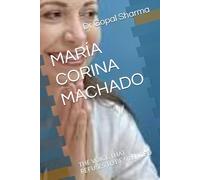 MARÍA CORINA MACHADO: THE VOICE THAT REFUSES TO BE SILENCED
