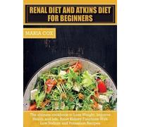 Maria Cox Renal Diet For Beginners & Atkins Diet (Copertina rigida)
