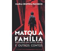 Maria Cristina Pacheco Matou a família (Tascabile)