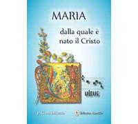 Maria dalla quale è nato il Cristo