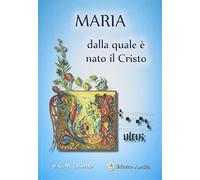 Maria dalla quale è nato il Cristo