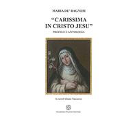 Maria de' Bagnesi «carissima in Cristo Jesu». Profilo e antologia