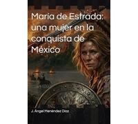 María de Estrada: una mujer en la conquista de México
